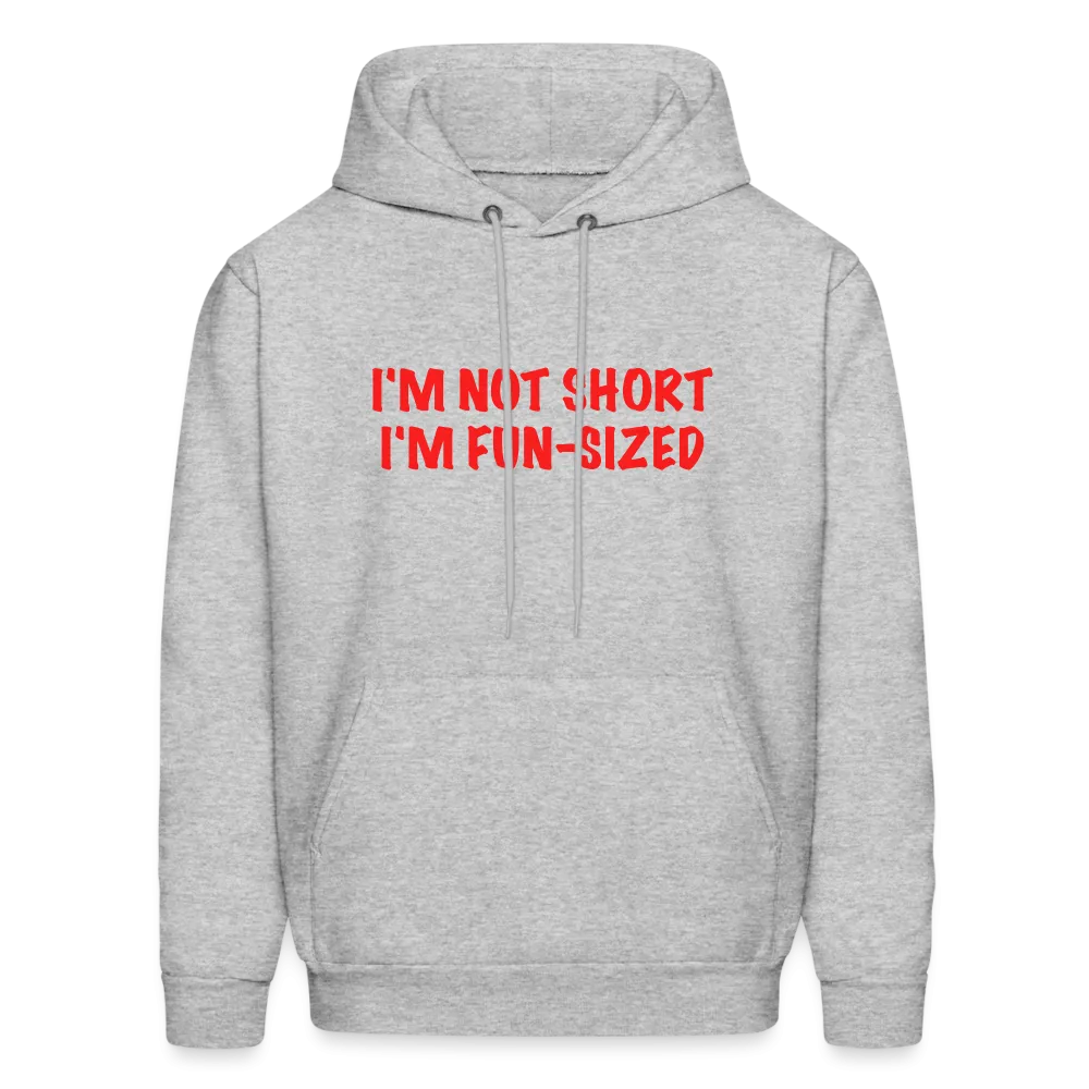 I'm Not Short I'm Fun Sized Hoodie (Funny Graphic Tee)