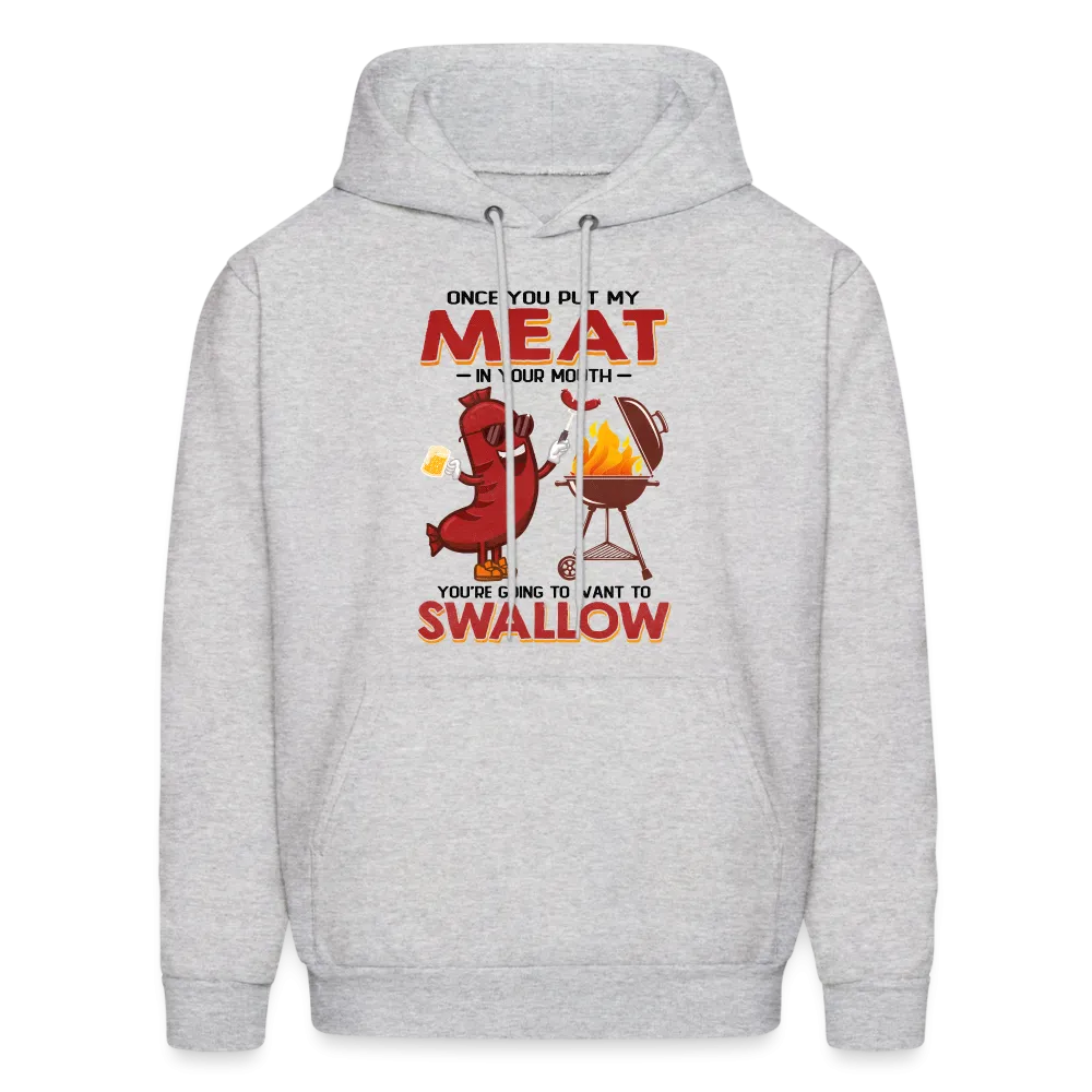 Once You Put My Meat In Your Mouth (BBQ Grilling Adult Humor) Hoodie