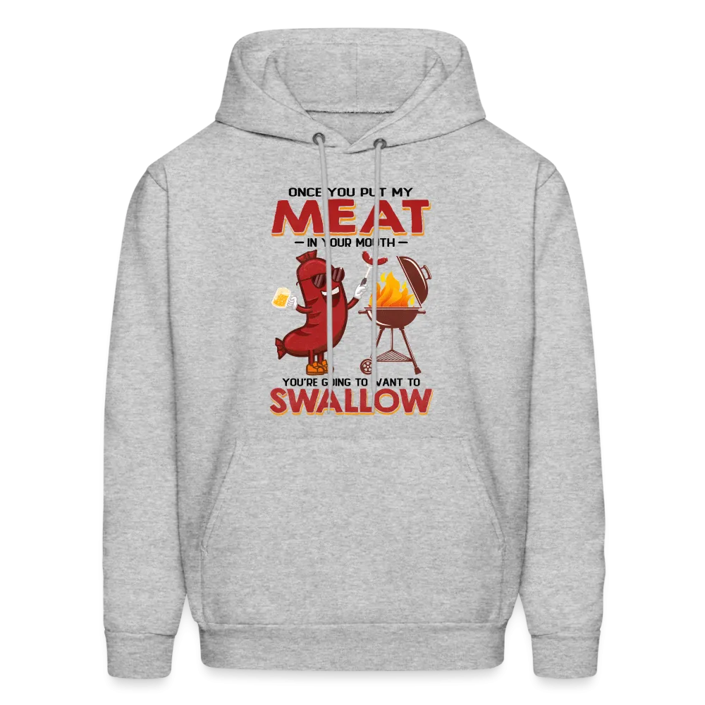 Once You Put My Meat In Your Mouth (BBQ Grilling Adult Humor) Hoodie