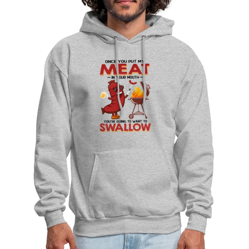 Once You Put My Meat In Your Mouth (BBQ Grilling Adult Humor) Hoodie