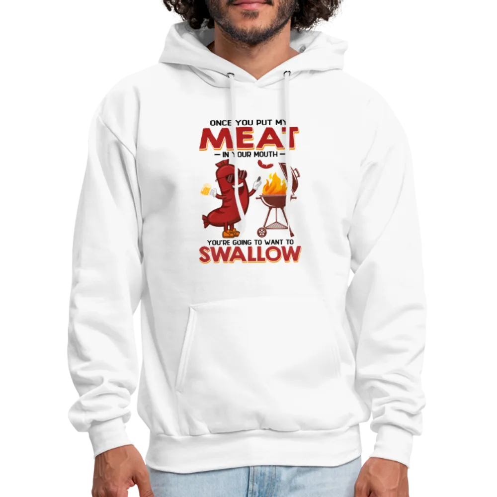 Once You Put My Meat In Your Mouth (BBQ Grilling Adult Humor) Hoodie